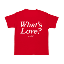 Load image into Gallery viewer, QTFL ; &quot;WHAT&#39;S LOVE?&quot; Tshirt , red
